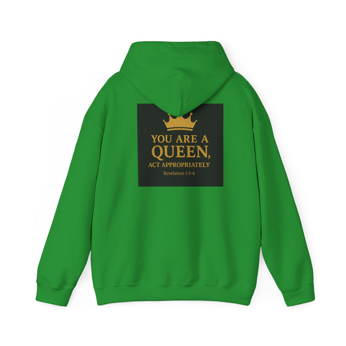 You Are a Queen — Act Accordingly Inspirational Hoodie