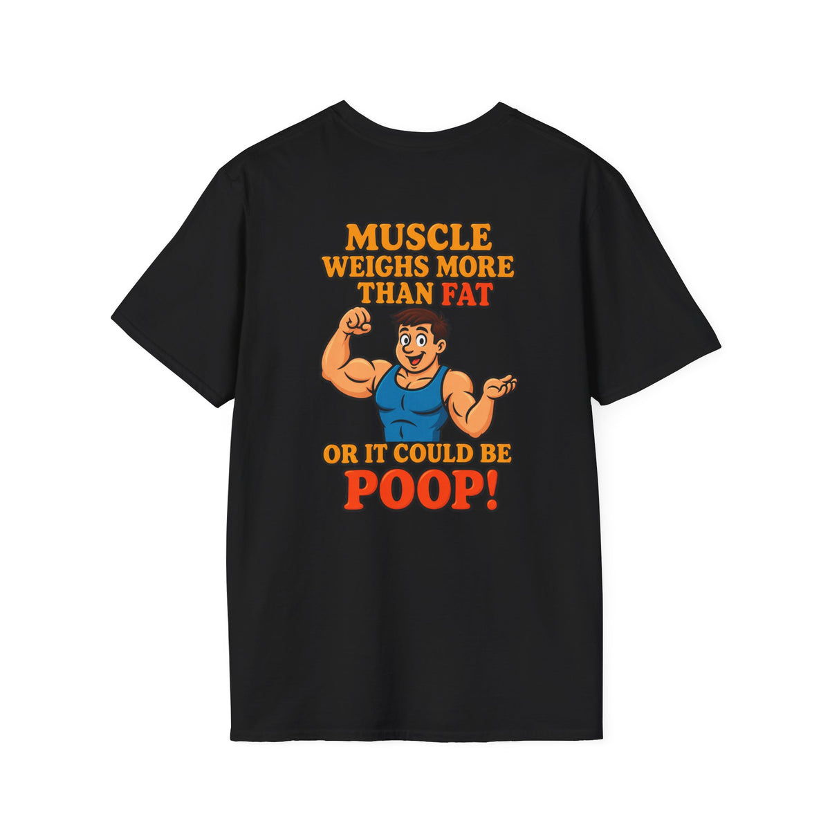 Muscle Weighs More Than Fat… Or It Could Be P**p! Funny T-Shirt