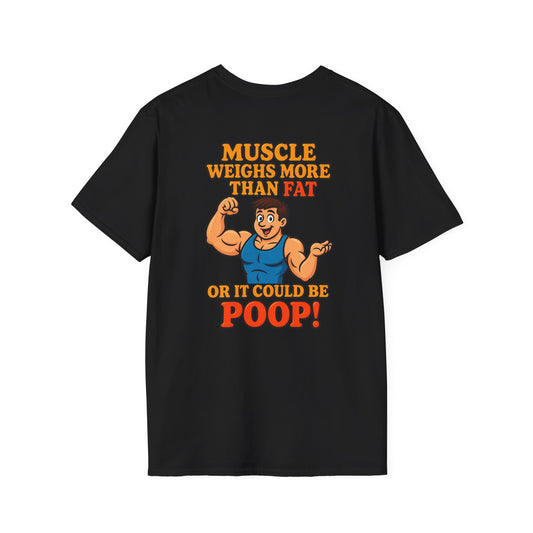 Muscle Weighs More Than Fat… Or It Could Be P**p! Funny T-Shirt