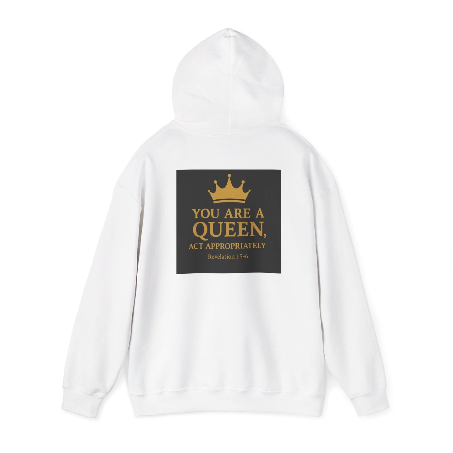 You Are a Queen — Act Accordingly Inspirational Hoodie