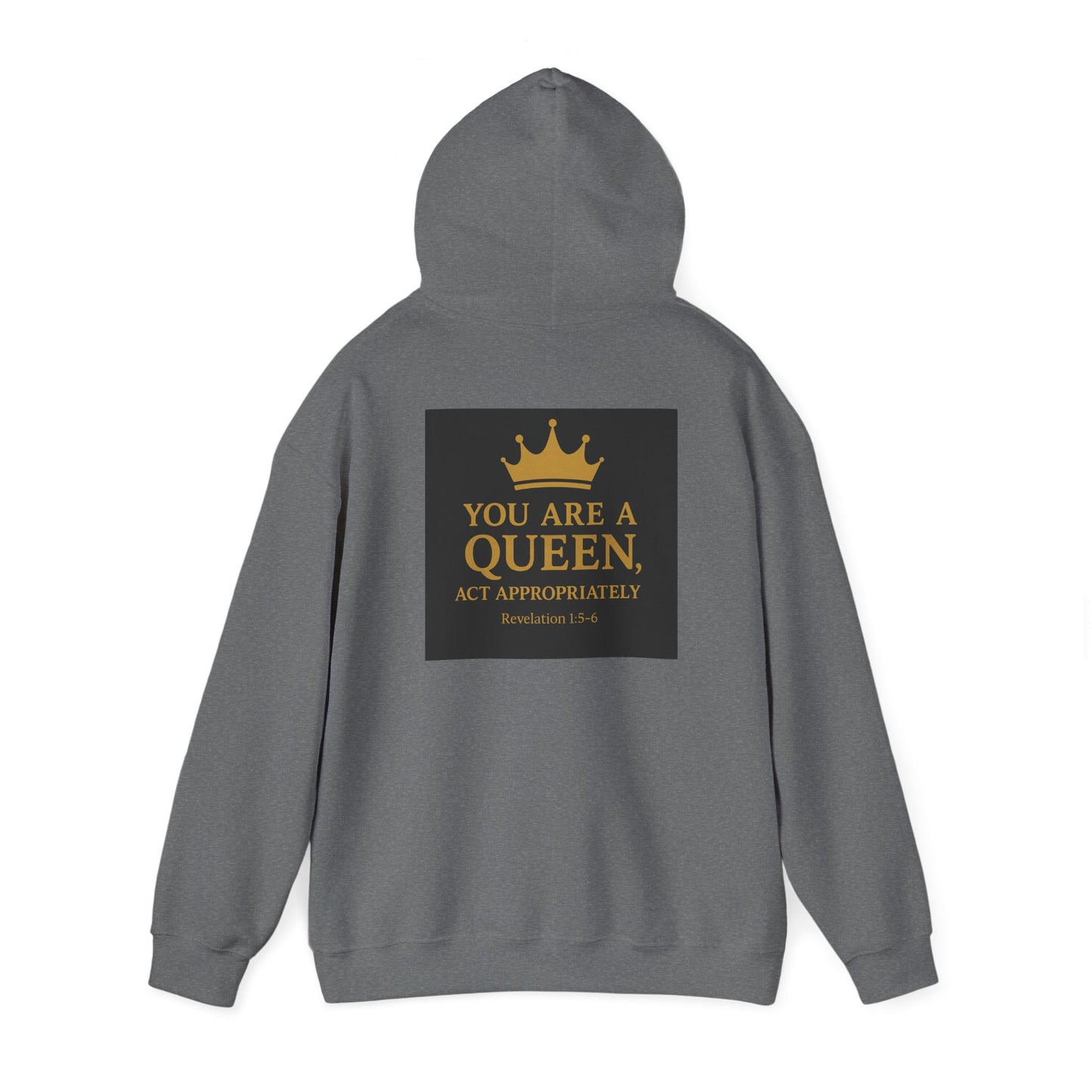 You Are a Queen — Act Accordingly Inspirational Hoodie