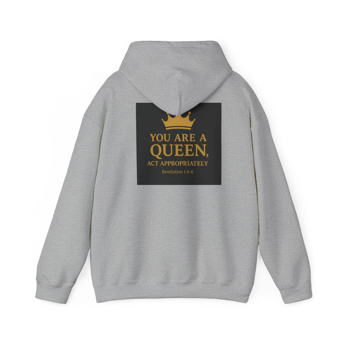 You Are a Queen — Act Accordingly Inspirational Hoodie
