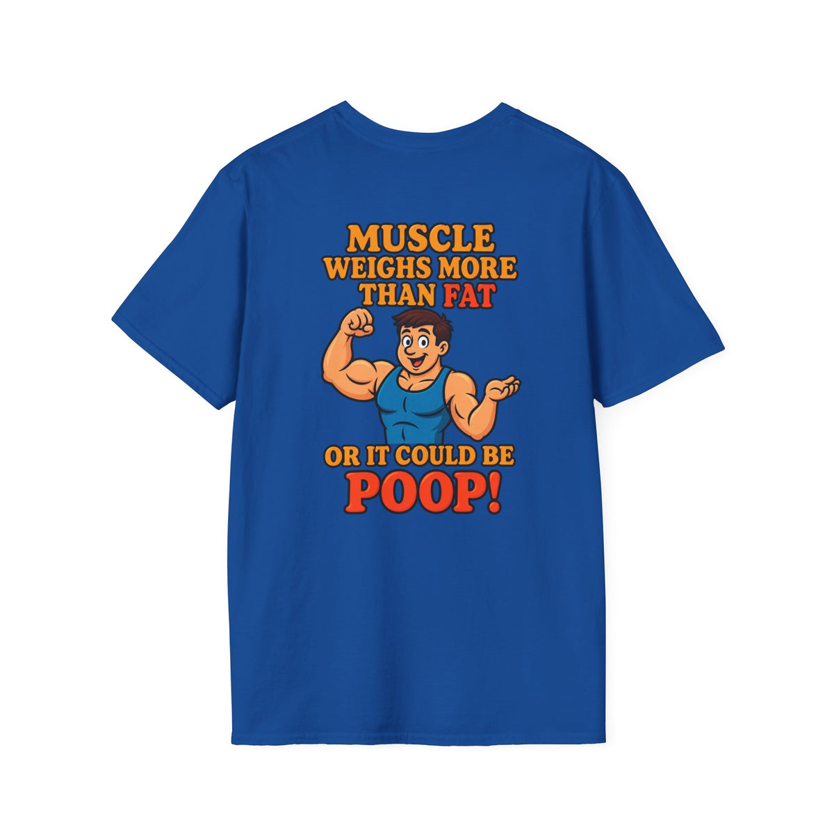 Muscle Weighs More Than Fat… Or It Could Be P**p! Funny T-Shirt