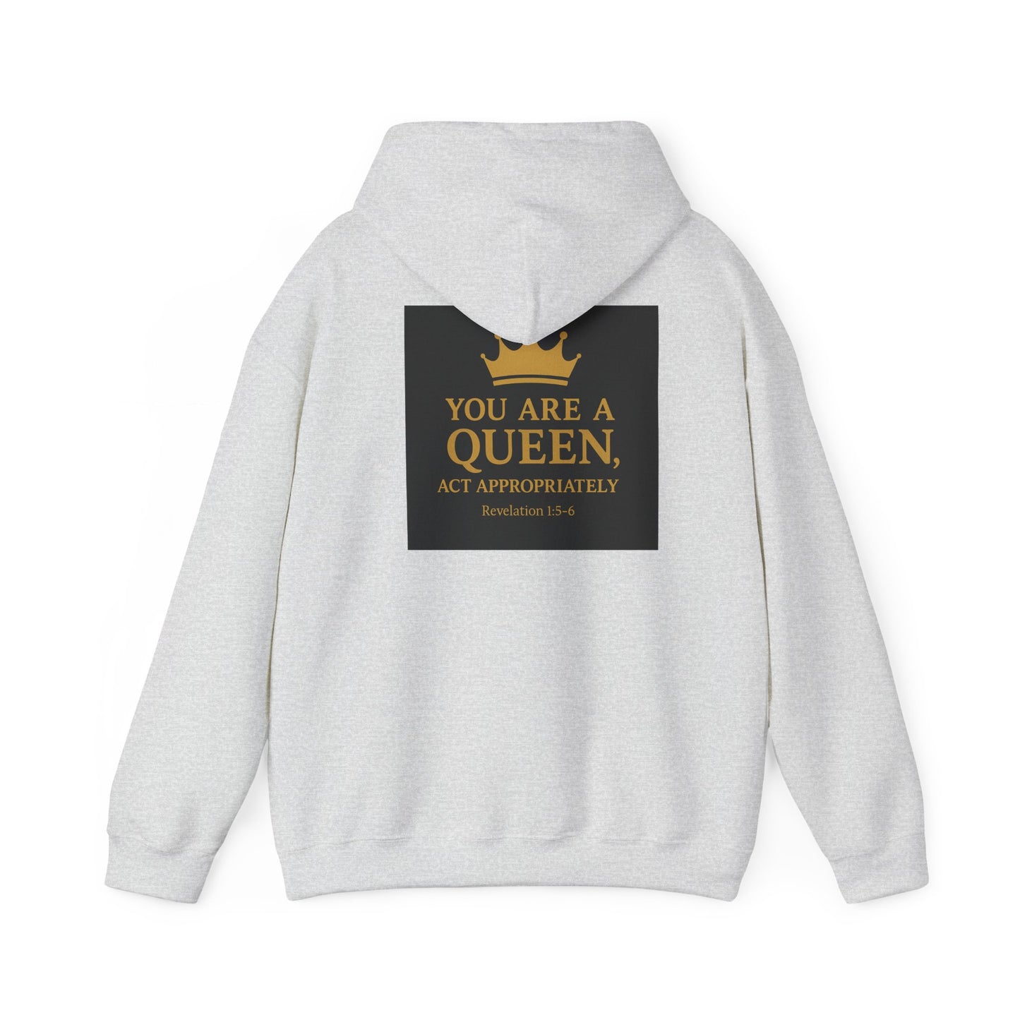 You Are a Queen — Act Accordingly Inspirational Hoodie