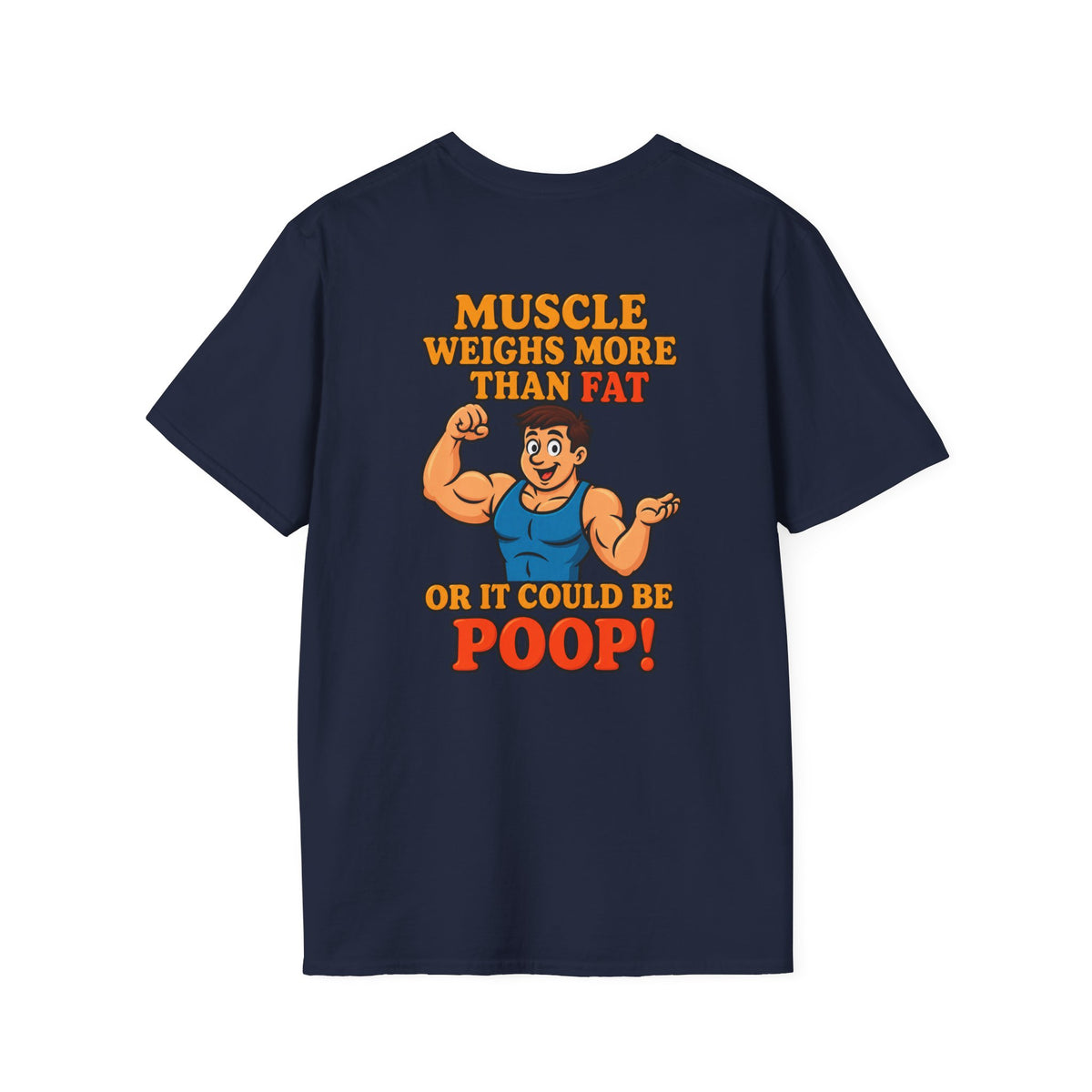 Muscle Weighs More Than Fat… Or It Could Be P**p! Funny T-Shirt