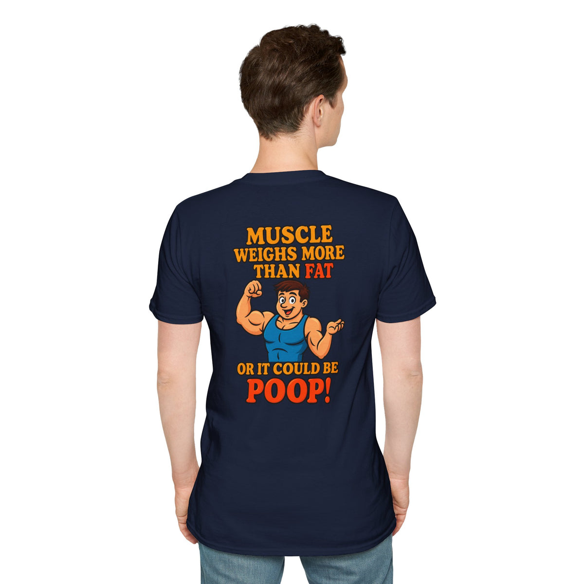 Muscle Weighs More Than Fat… Or It Could Be P**p! Funny T-Shirt