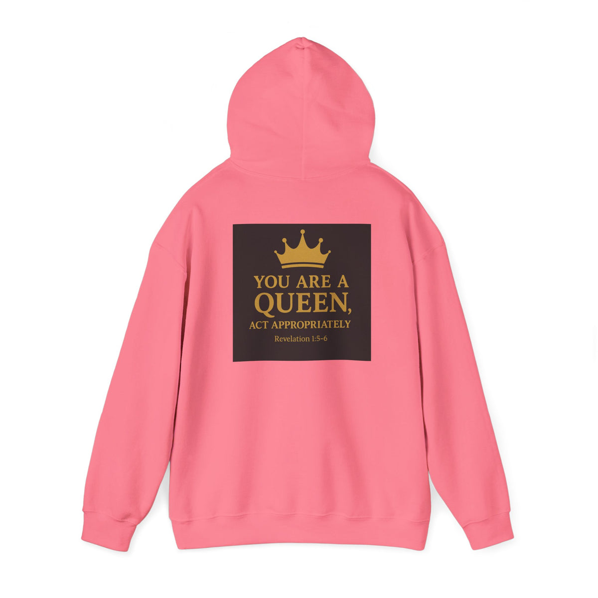 You Are a Queen — Act Accordingly Inspirational Hoodie
