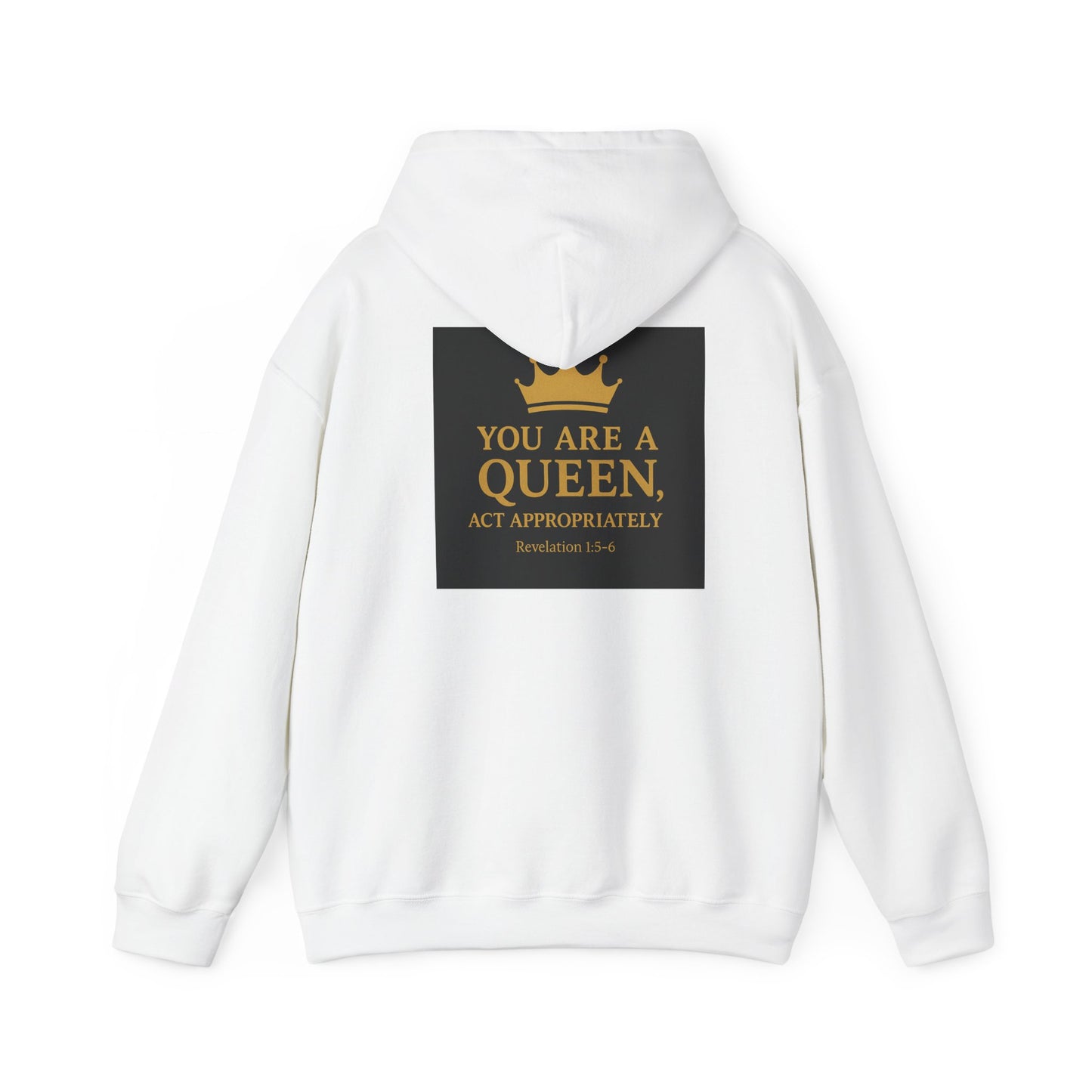 You Are a Queen — Act Accordingly Inspirational Hoodie