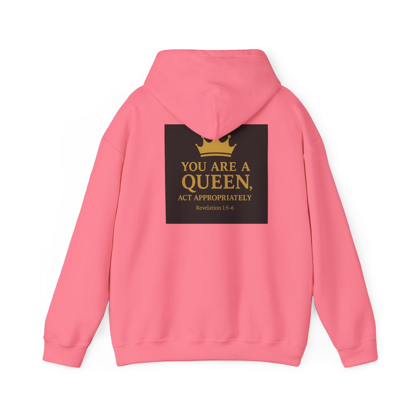 You Are a Queen — Act Accordingly Inspirational Hoodie