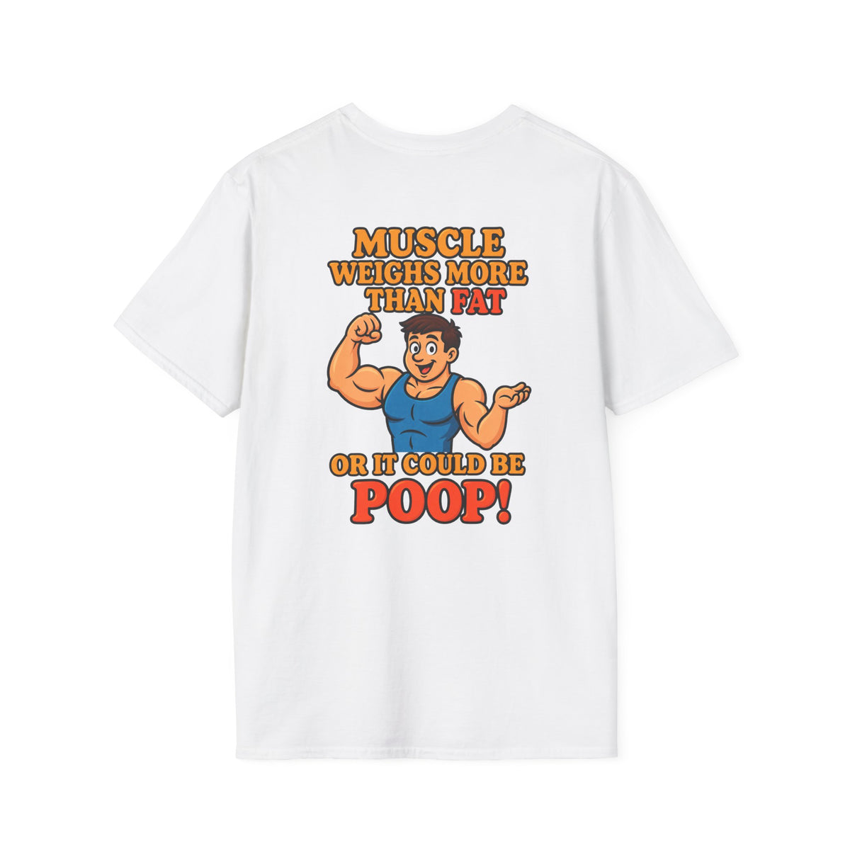 Muscle Weighs More Than Fat… Or It Could Be P**p! Funny T-Shirt