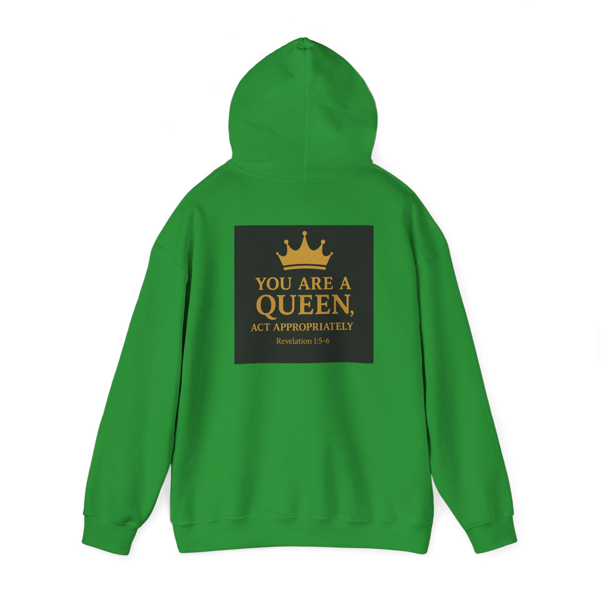 You Are a Queen — Act Accordingly Inspirational Hoodie