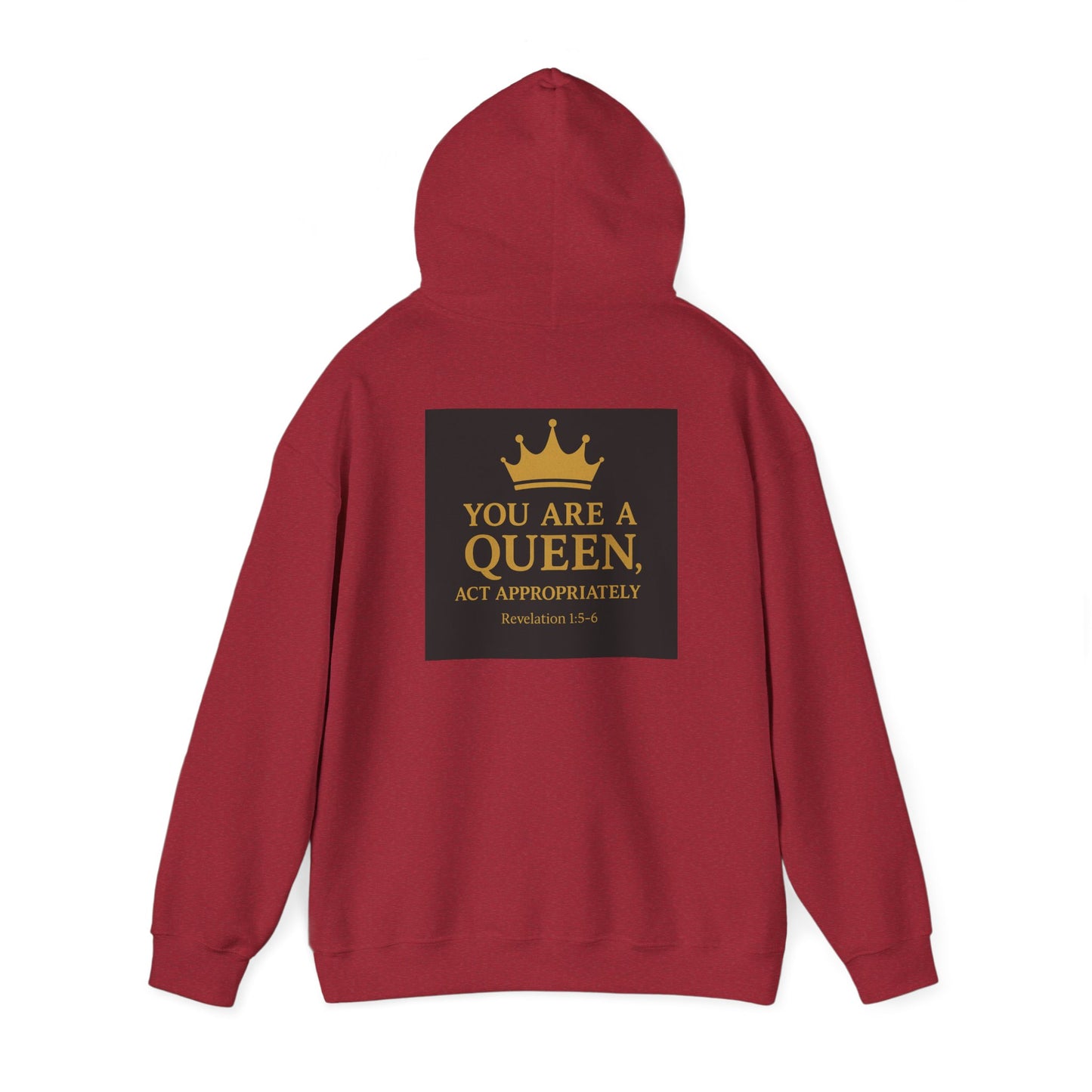 You Are a Queen — Act Accordingly Inspirational Hoodie