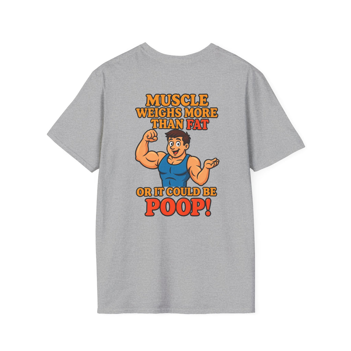 Muscle Weighs More Than Fat… Or It Could Be P**p! Funny T-Shirt