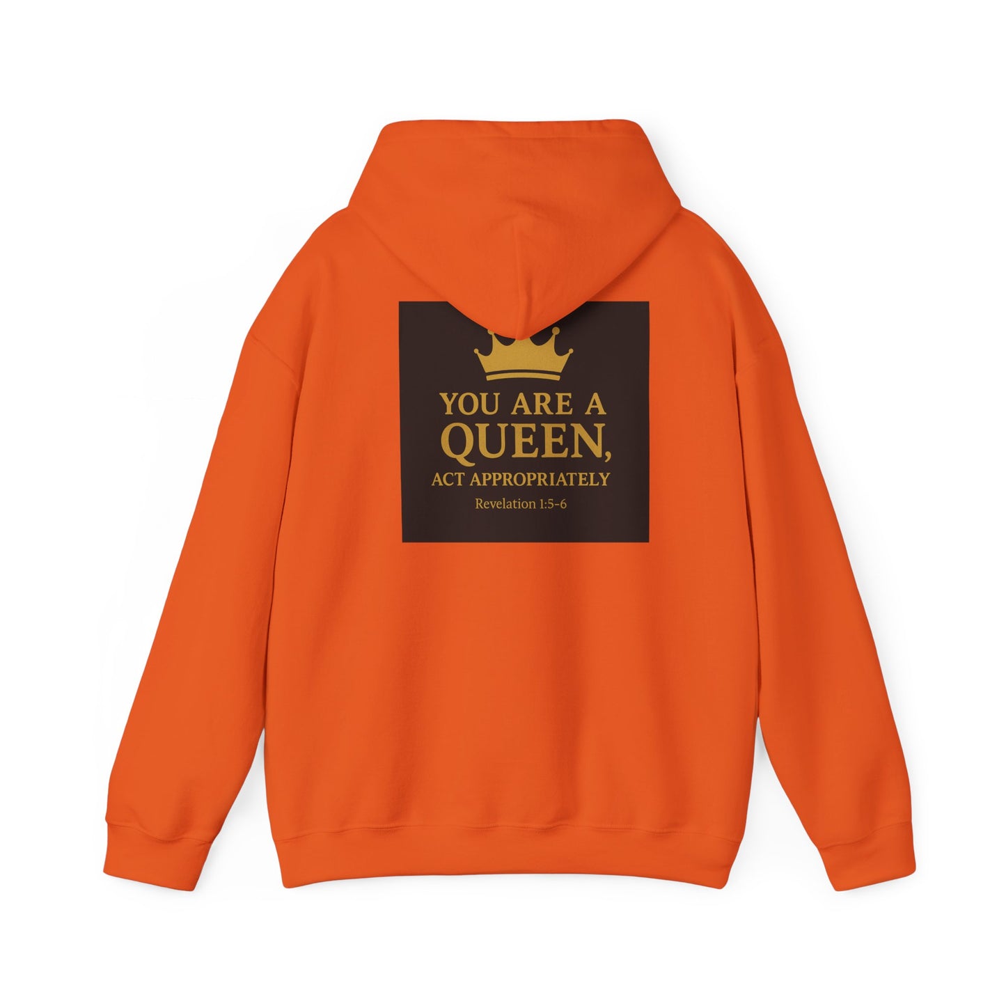 You Are a Queen — Act Accordingly Inspirational Hoodie